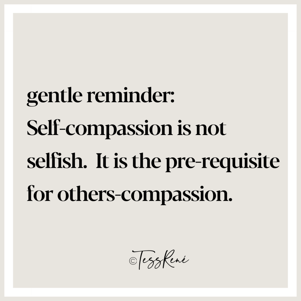 Tess rene schultz Teresa Self compassion quote compassion-for-others