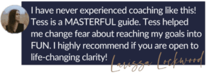 Tess Rene Coaching Client Testimonial