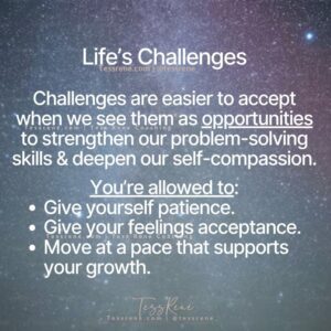 From an article about fear of abandonment nervous system responses by Tess Rene Coaching. A reminder that challenges can be opportunities to grow patience, self-compassion, and emotional resilience.